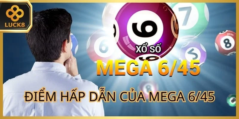 Điểm hấp dẫn của hình thức chơi Mega 6/45