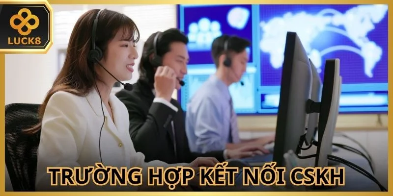 Trường hợp người chơi cần kết nối chăm sóc khách hàng